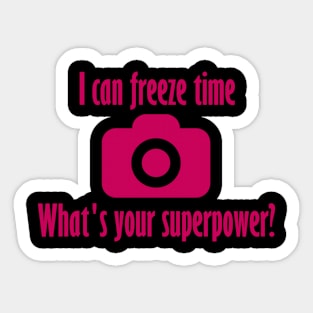 I can freeze time - what's your superpower (magenta) Sticker